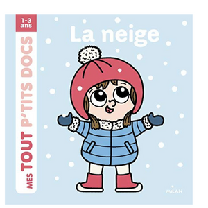 Couverture du livre Mes Tout P'tits Docs La Neige